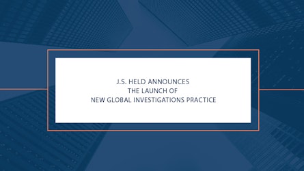 J.S. Held Announces the Launch of Global Investigations Practice